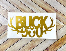 Load image into Gallery viewer, Buck You Decal