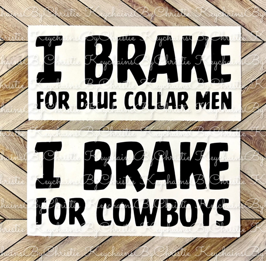 I Brake For Blue Collar Men Decal | I Brake For Cowboys Decal